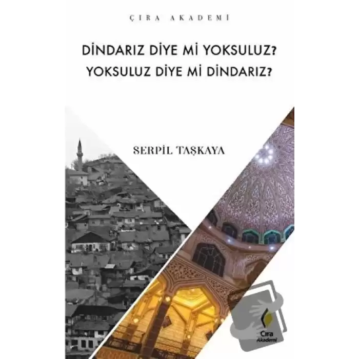 Dindarız Diye Mi Yoksuluz? Yoksuluz Diye Mi Dindarız?