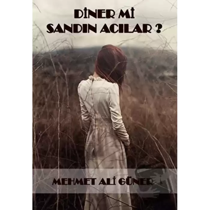 Diner mi Sandın Acılar?