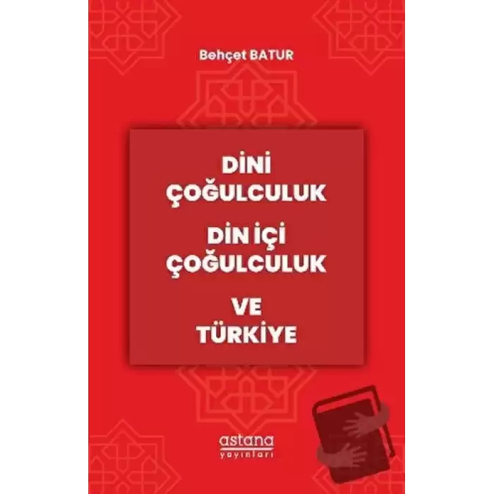 Dini Çoğulculuk Din İçi Çoğulculuk ve Türkiye