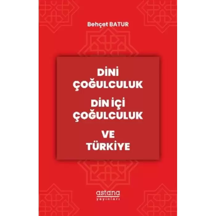 Dini Çoğulculuk Din İçi Çoğulculuk ve Türkiye