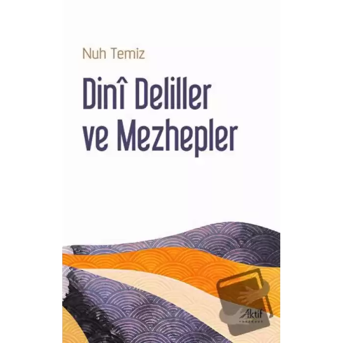 Dini Deliller ve Mezhepler