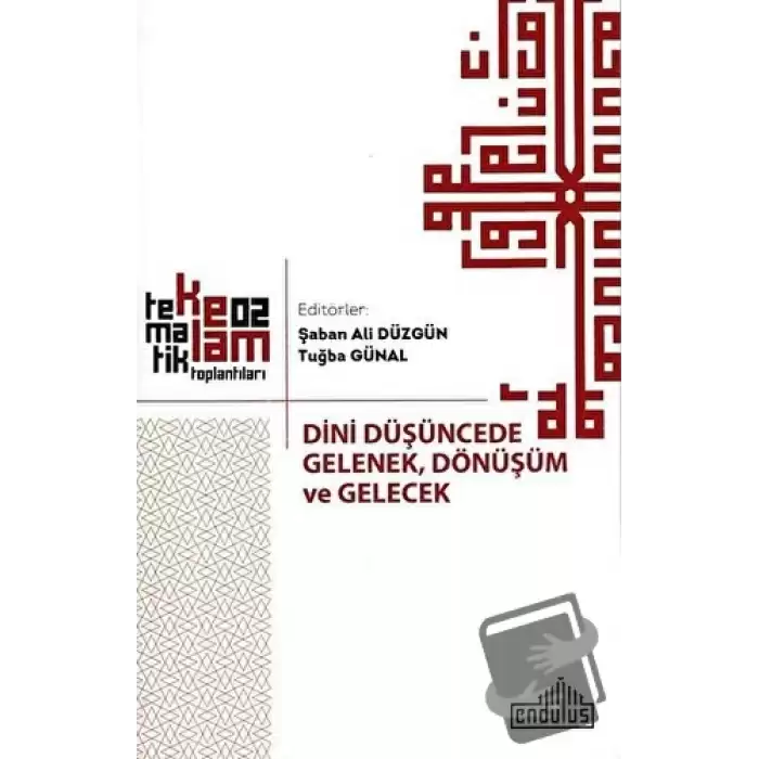 Dini Düşüncede Gelenek, Dönüşüm ve Gelecek