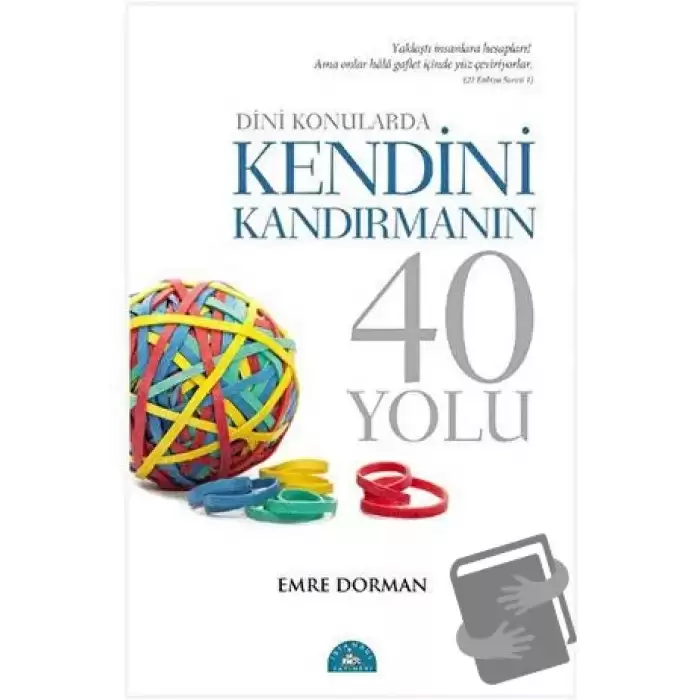 Dini Konularda Kendini Kandırmanın 40 Yolu