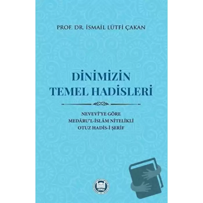 Dinimizin Temel Hadisleri