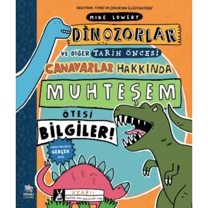 Dinozorlar ve Diğer Tarih Öncesi Canavarlar Hakkında Muhteşem Ötesi Bilgiler!