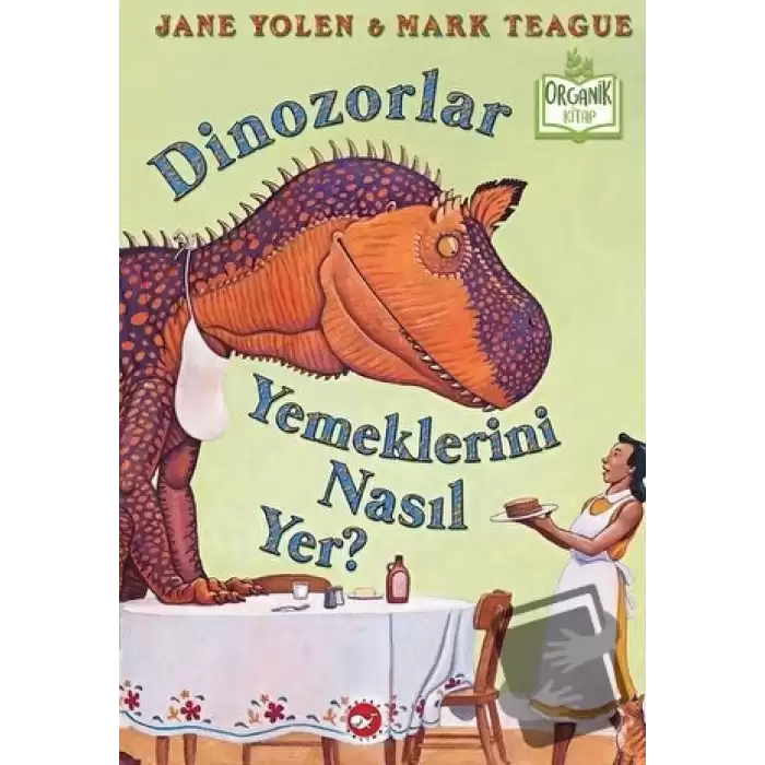 Dinozorlar Yemeklerini Nasıl Yer? (Ciltli)