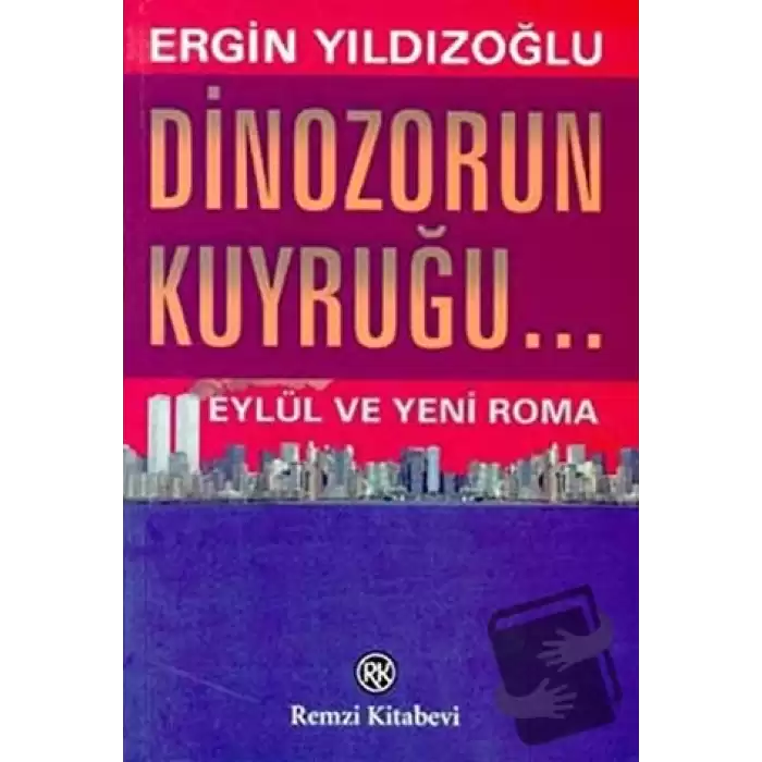 Dinozorun Kuyruğu... Eylül ve Yeni Roma