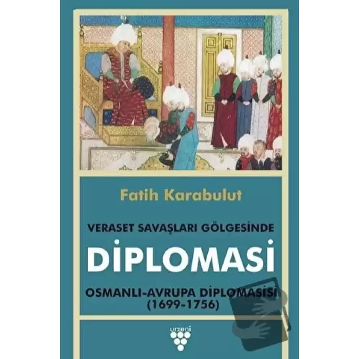 Diplomasi - Veraset Savaşları Gölgesinde Diplomasi