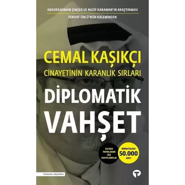 Diplomatik Vahşet - Cemal Kaşıkçı Cinayetinin Karanlık Sırları