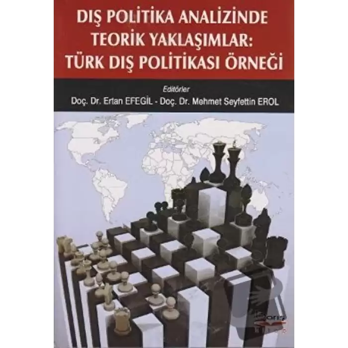 Dış Politika Analizinde Teorik Yaklaşımlar: Türk Dış Politikası Örneği