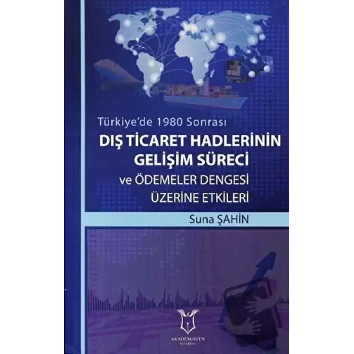 Dış Ticaret Hadlerinin Gelişim Süreci ve Ödemeler Dengesi Üzerine Etkileri