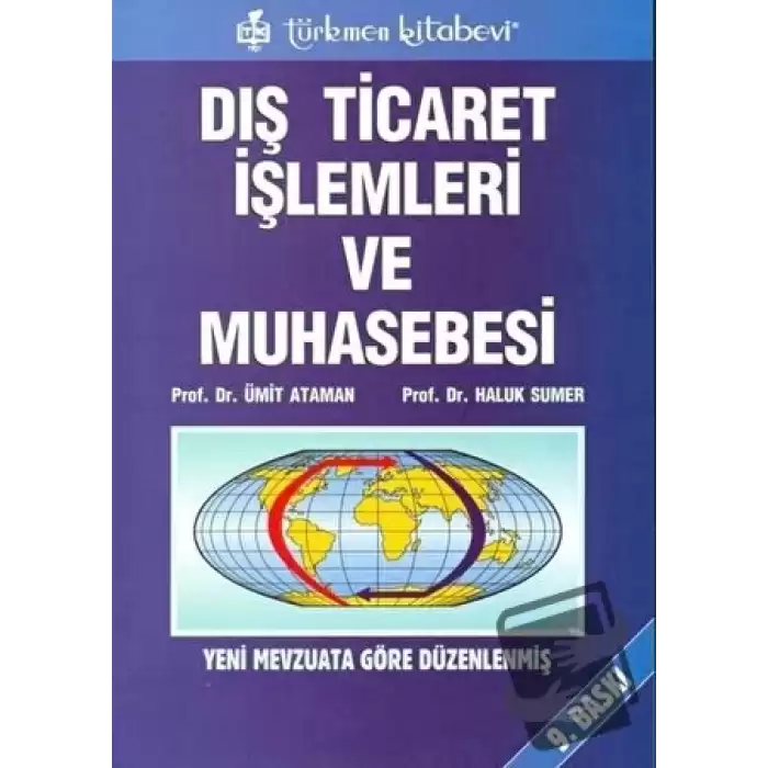 Dış Ticaret İşlemleri ve Muhasebesi Yeni Mevzuata Göre Düzenlenmiş