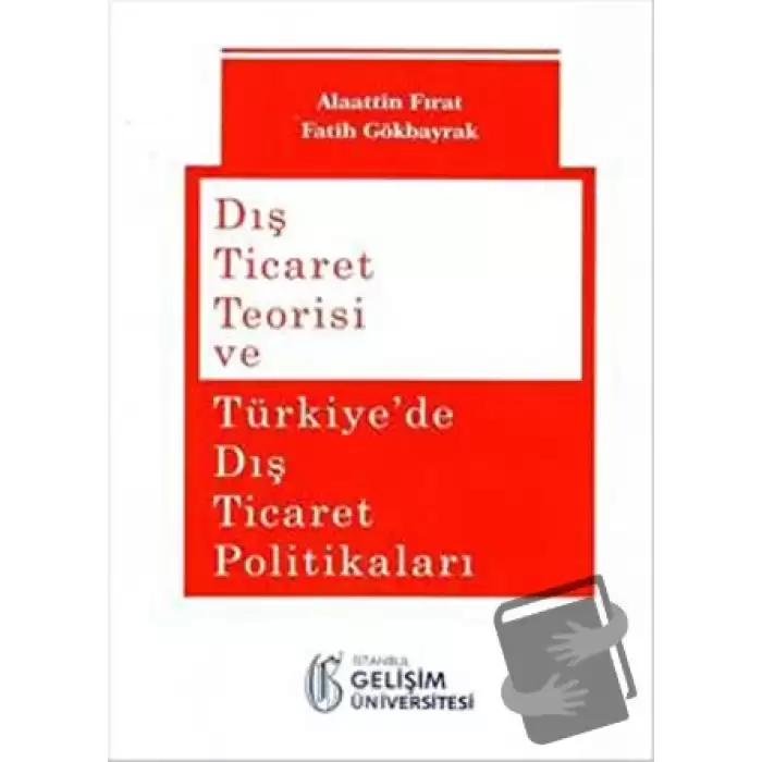 Dış Ticaret Teorisi ve Türkiyede Dış Ticaret Politikaları