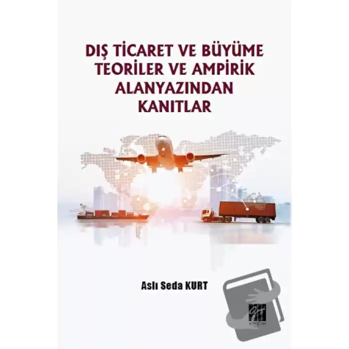 Dış Ticaret ve Büyüme Teoriler ve Ampirik Alanyazından Kanıtlar