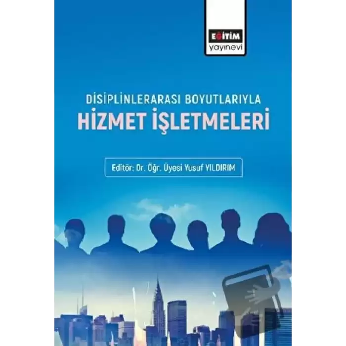 Disiplinlerarası Boyutlarıyla Hizmet İşletmeleri