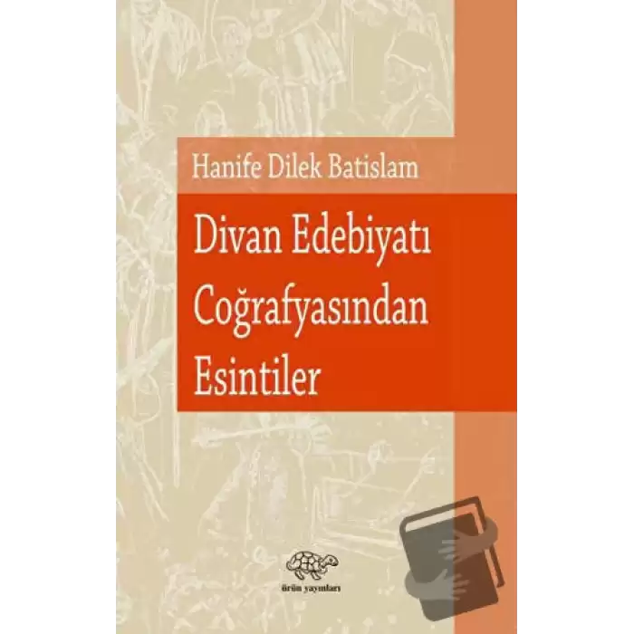 Divan Edebiyatı Coğrafyasından Esintiler