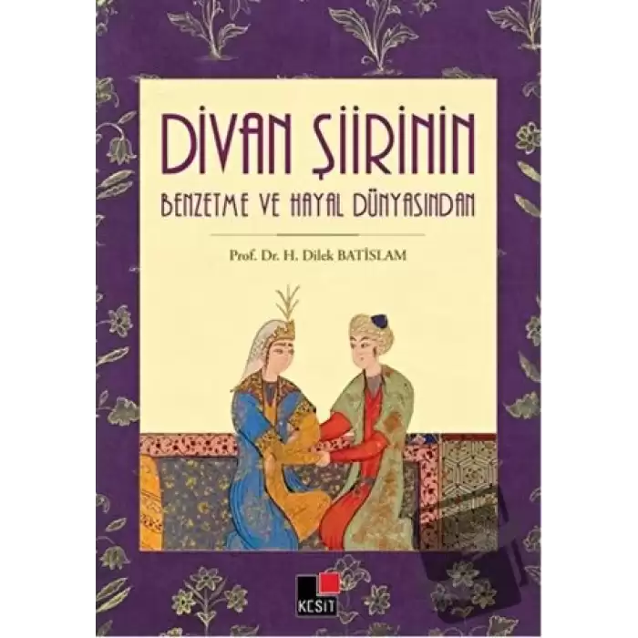 Divan Şiirin Benzetme Ve Hayal Dünyasından