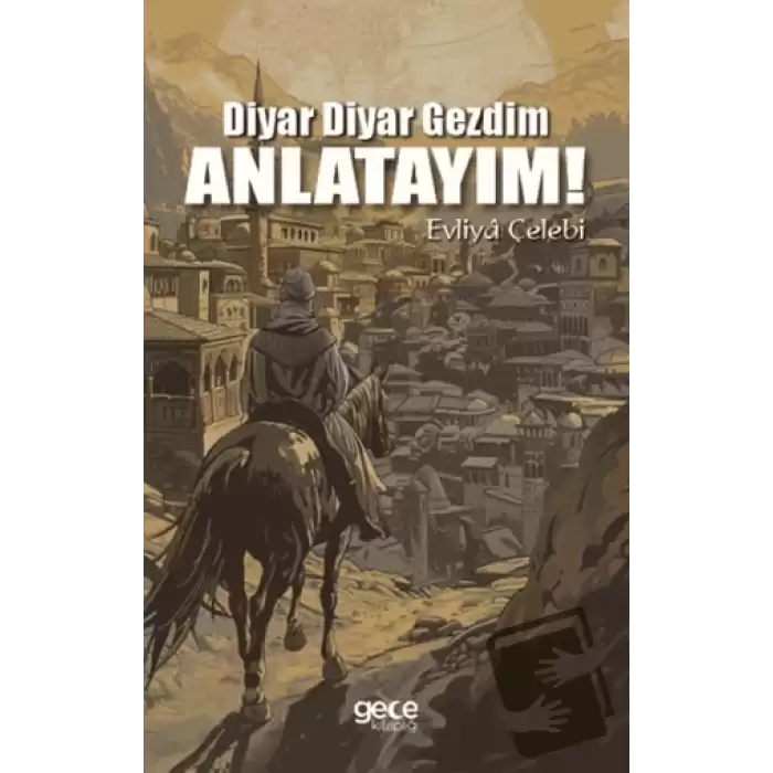 Diyar Diyar Gezdim, Anlatayım!