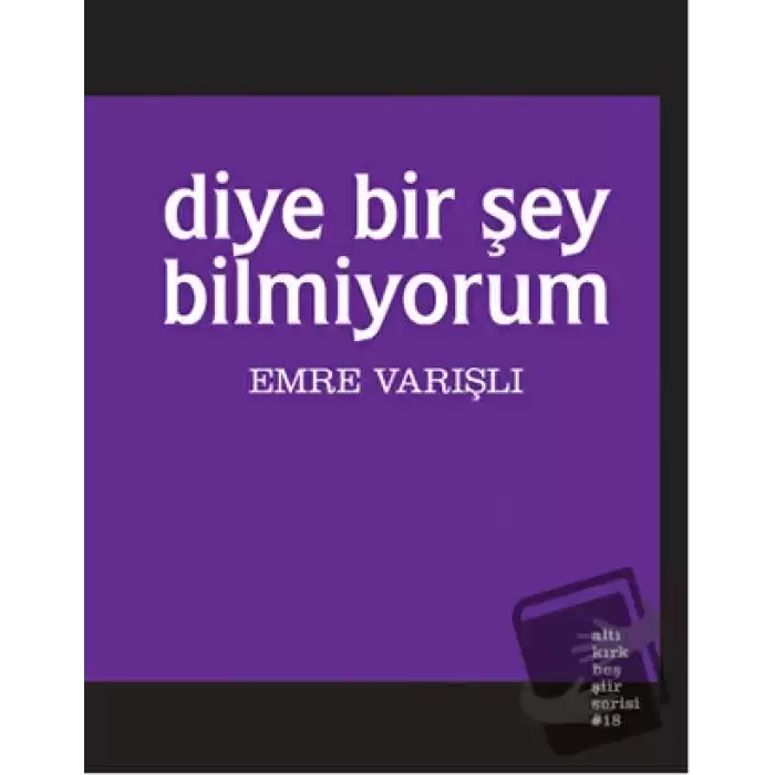 Diye Bir Şey Bilmiyorum