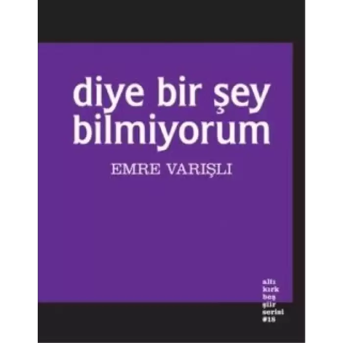 Diye Bir Şey Bilmiyorum