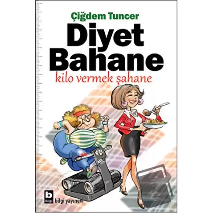 Diyet Bahane Kilo Vermek Şahane