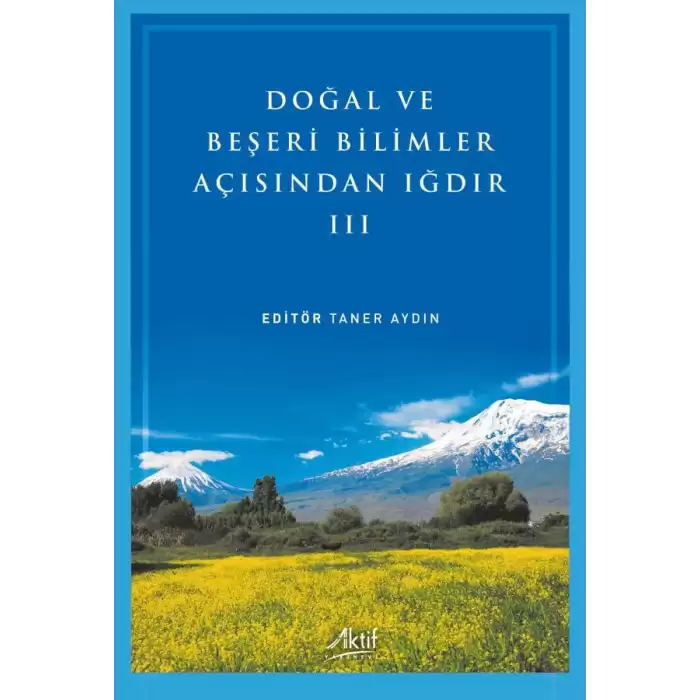 Doğal ve Beşeri Bilimler Açısından Iğdır - III