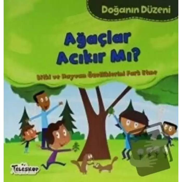 Doğanın Düzeni - Ağaçlar Acıkır Mı?