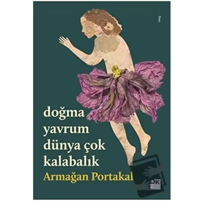 Doğma Yavrum Dünya Çok Kalabalık