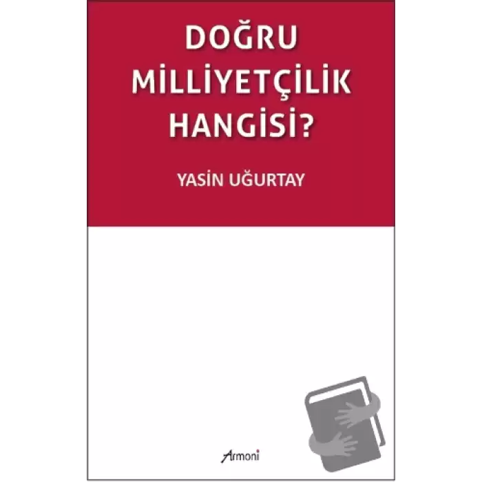 Doğru Milliyetçilik Hangisi?