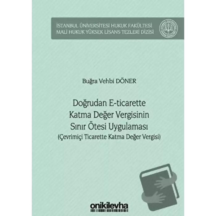 Doğrudan E-Ticarette Katma Değer Vergisinin Sınır Ötesi Uygulaması (Ciltli)