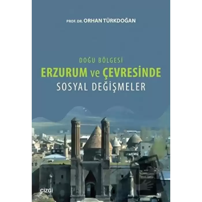 Doğu Bölgesi Erzurum ve Çevresinde Sosyal Değişmeler