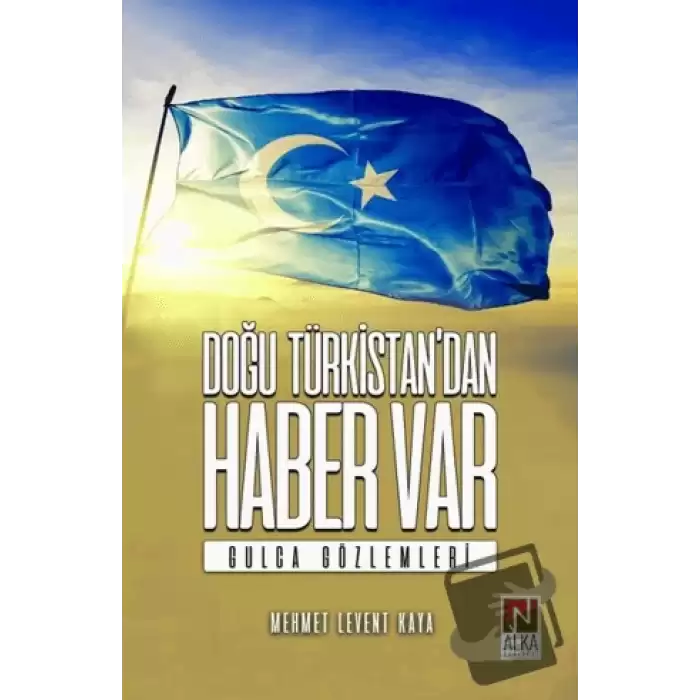 Doğu Türkistan’dan Haber Var