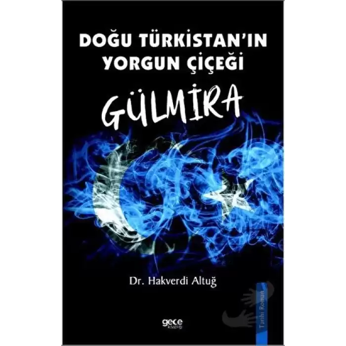 Doğu Türkistanın Yorgun Çiçeği Gülmira