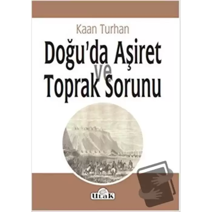 Doğu’da Aşiret ve Toprak Sorunu