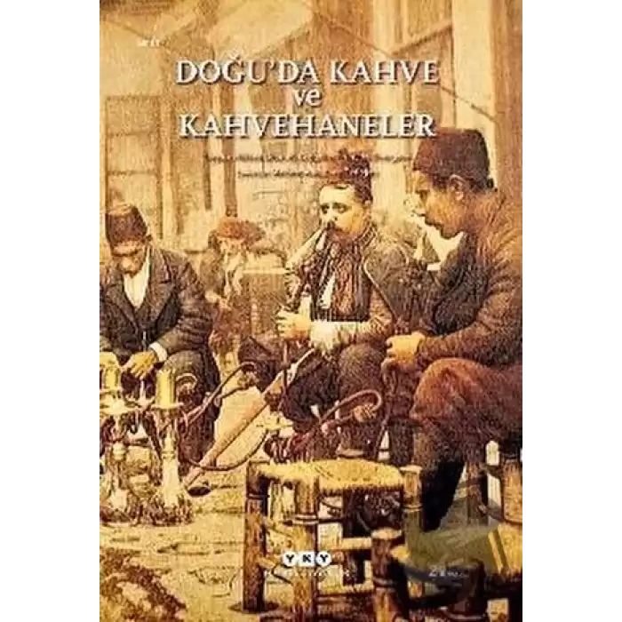 Doğu’da Kahve ve Kahvehaneler