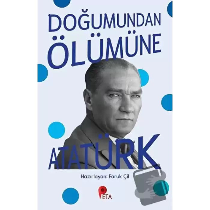 Doğumundan Ölümüne Atatürk