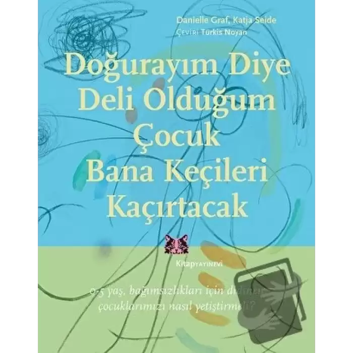 Doğurayım Diye Deli Olduğum Çocuk Bana Keçileri Kaçırtacak