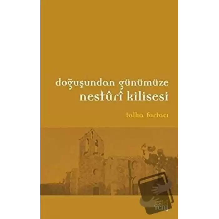 Doğuşundan Günümüze Nesturi Kilisesi