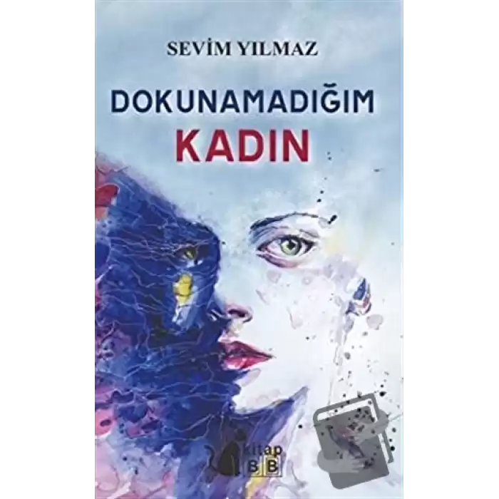 Dokunmadığım Kadın