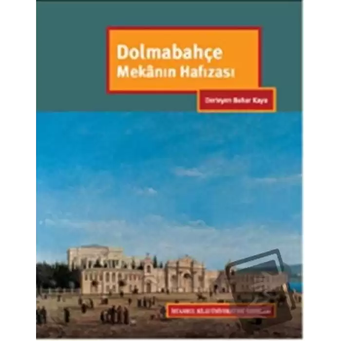 Dolmabahçe  Mekanın Hafızası (Ciltli)