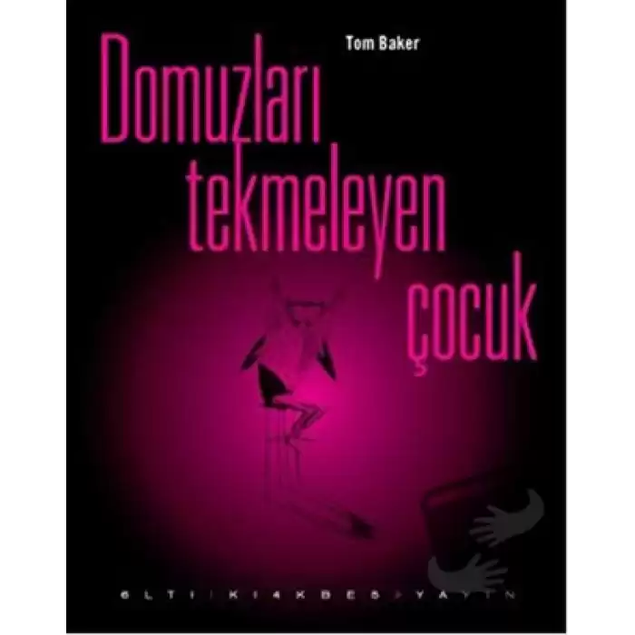 Domuzları Tekmeleyen Çocuk (Ciltli)