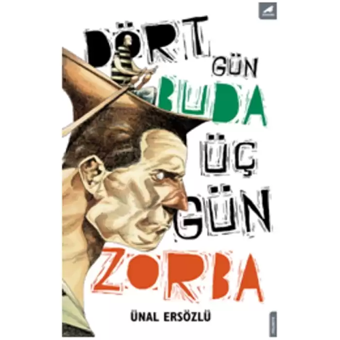 Dört Gün Buda, Üç Gün Zorba