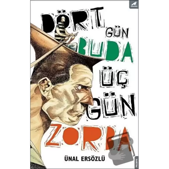 Dört Gün Buda, Üç Gün Zorba