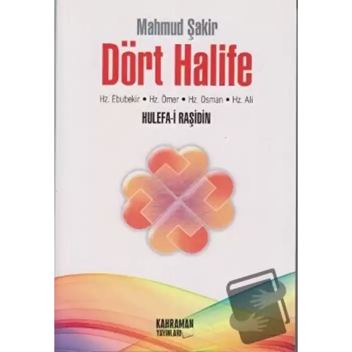 Dört Halife  Hz. Ebubekir, Hz. Ömer, Hz. Osman, Hz. Ali (2. Hamur)