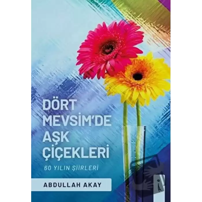 Dört Mevsimde Aşk Çiçekleri