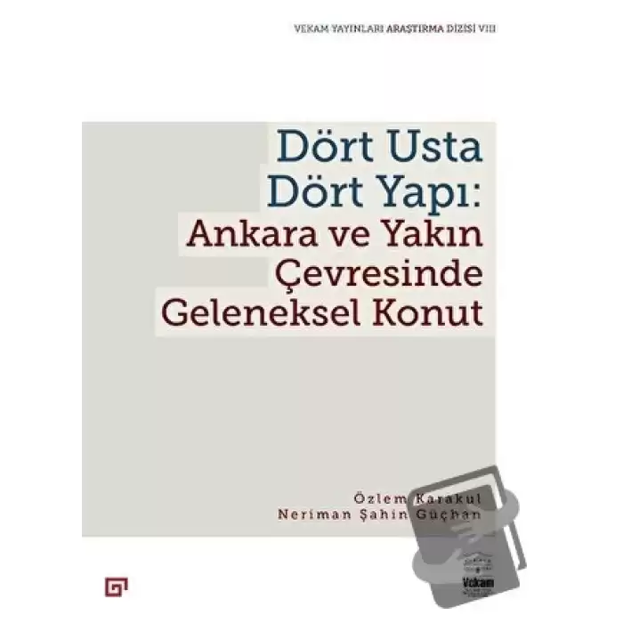 Dört Usta Dört Yapı: Ankara ve Çevresinde Geleneksel Konut