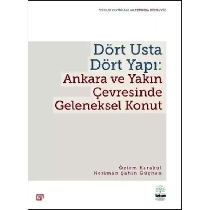 Dört Usta Dört Yapı: Ankara ve Çevresinde Geleneksel Konut