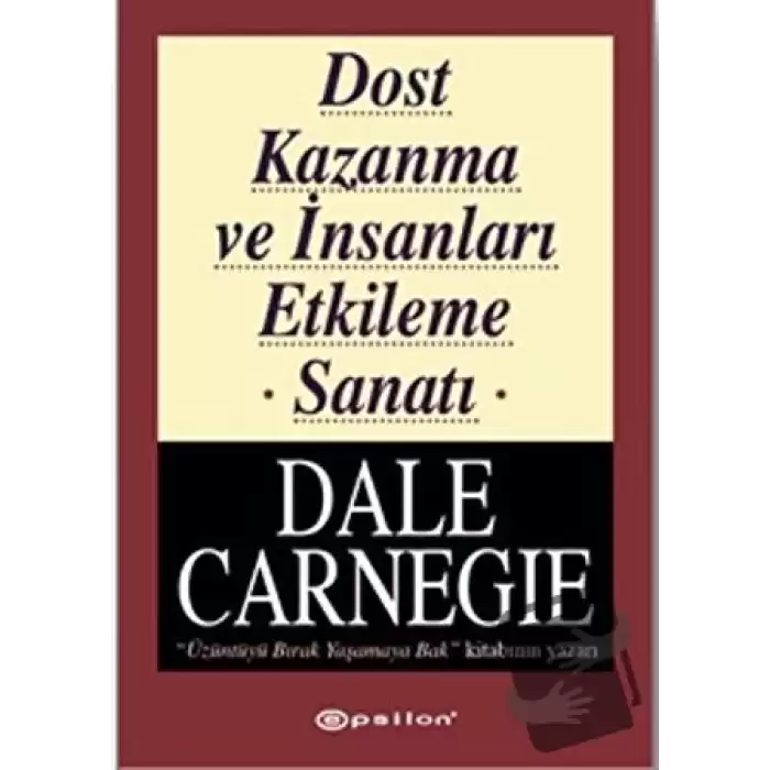 Dost Kazanma ve İnsanları Etkileme Sanatı