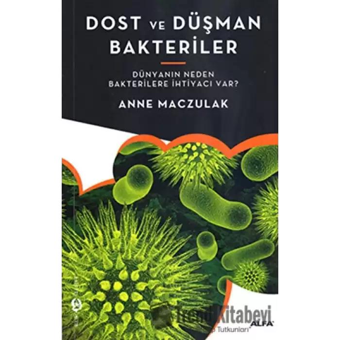 Dost ve Düşman Bakteriler