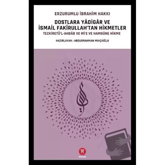 Dostlara Yadigar ve İsmail Fakirullah’tan Hikmetler